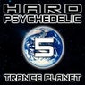 Hard Psychedelic Trance Planet, Vol. 5