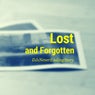 Lost and Forgotten