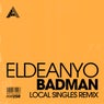 Badman (Local Singles Remix) - Extended Mix