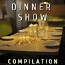 Dinner Show Compilation