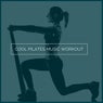 Cool Pilates Music Workout