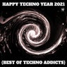 HAPPY TECHNO YEAR 2021 (BEST OF TECHNO ADDICTS)