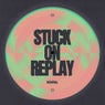 Stuck on Replay (Eskei83 Remix - Extended Mix)