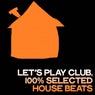 Let's Play Club (100%% Selected House Beats)