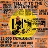 TELL IT TO THE DICTAPHONE / ACID RIOT