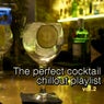 The perfect Cocktail Chillout Playlist, Vol. 2
