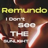 I Don't See The Sunlight