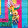 House Freaks - 2018, Vol. 1 (Fantastic Freak Out House For Everyone)
