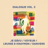 Dialogue Vol. 3