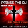 Praise The DJ (Let Him Know) - Funk Church Session