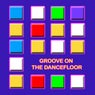 Groove on the Dancefloor