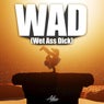 WAD (Wet Ass Dick)