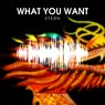 What You Want