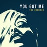 You Got Me - The Remixes