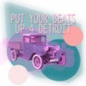 Put Your Beats up 4 Detroit