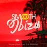 Smooth Ibiza (House Vibes from the White Isle)