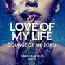 Love Of My Life (Lounge Of My Soul), Vol. 4