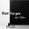 Wait For You
