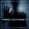Perfect Tech House, Vol. 3