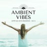 Ambient Vibes (Chill out and Relaxation), Vol. 4