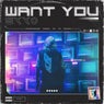 Want You