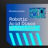 Robotic Acid Disco