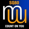 SQ80 - Count On You