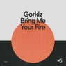 Bring Me Your Fire