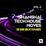 Shanghai Tech House Moves, Vol. 6 (The Dark Side Of Tech House)