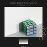 Push the Feeling On
