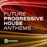 Future Progressive House Anthems, Vol. 14
