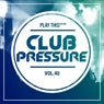 Club Pressure Vol. 40: The Electro and Clubsound Collection