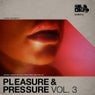 Pleasure & Pressure Vol. 3