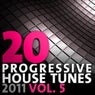 20 Progressive House Tunes 2011, Vol. 5