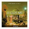 U Got Me Remixes
