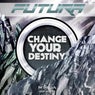 Change Your Destiny