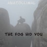 The Fog Hid You