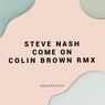 Come On (Colin Brown Remix)