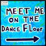MEET ME ON THE DANCE FLOOR