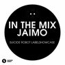 In The Mix: Jaimo - Suicide Robot Labelshowcase