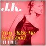 You Make Me Feel Good (UK Remix)