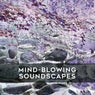 Mind-Blowing Soundscapes