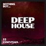 Nothing But... Deep House Essentials, Vol. 11