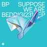 Suppose We Are EP