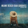 Miami Beach Bar Grooves, Vol. 1 (Sunny Deep House & Dance Grooves)