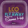 Fly Away (Seamus Haji Remixes) [feat. Xantone Blacq]