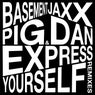 Express Yourself (Pig&Dan Remixes)