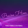 Praise Him