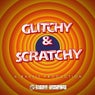 Glitchy & Scratchy