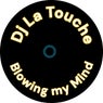 Dj La Touche Blowing my Mind